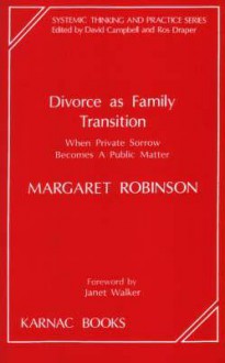 Divorce as Family Transition - Margaret A. Robinson