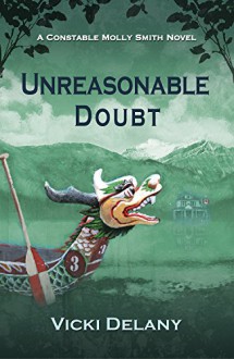 Unreasonable Doubt: A Constable Molly Smith Novel (Constable Molly Smith Novels) - Vicki Delany