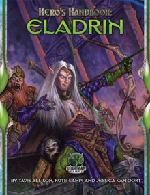 Heros Handbook: Eladrin - Tavis Allison, Ruth Lampi, Jessica Van Oort, Tavis Alison