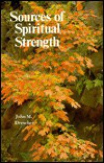 Sources Of Spiritual Strength - John M. Drescher