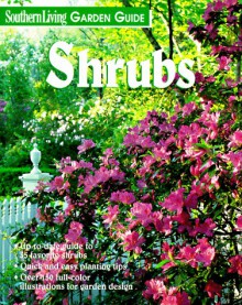 Shrubs (Southern Living Garden Guide) - Glenn Morris