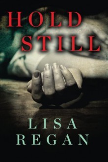 Hold Still - Lisa Regan