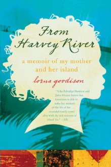 From Harvey River: A Memoir of My Mother and Her Island - Lorna Goodison