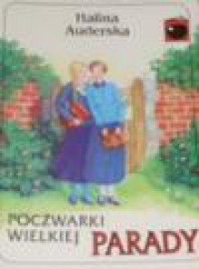 Poczwarki Wielkiej Parady : pamiętnik maturzystki - Halina Auderska