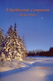 Northwoods Companion: Fall & Winter - John Bates