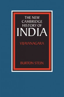 The New Cambridge History of India, Volume 1, Part 2: Vijayanagara - Burton Stein