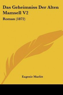 Das Geheimniss der alten Mamsell - Eugenie Marlitt