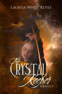 The Crystal Keeper - Laurisa White Reyes