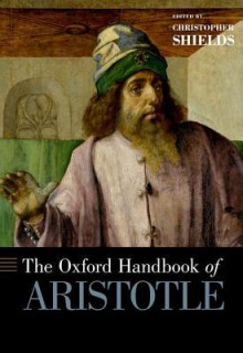 The Oxford Handbook of Aristotle - Christopher Shields