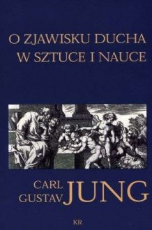 O zjawisku ducha w sztuce i nauce - Carl Gustav Jung