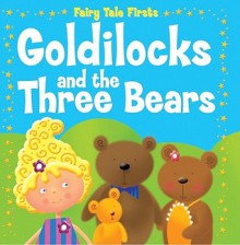 Goldilocks and the Three Bears - Nina Filipek