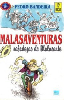 Malasaventuras: Safadezas do Malasartes - Pedro Bandeira