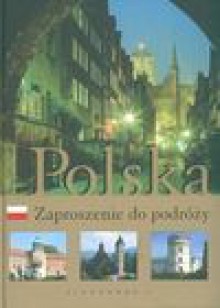 Polska - zaproszenie do podróży = Poland - invitation for a journey - Agnieszka Bilińska