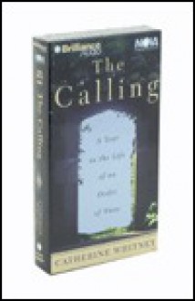 The Calling: A Year in the Life of an Order of Nuns - Catherine Whitney, Susie Breck