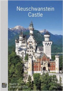 Neuschwanstein Castle - Uwe Gerd Schatz, Friederike Ulrichs, Sue Bollans, Irmgard Killing