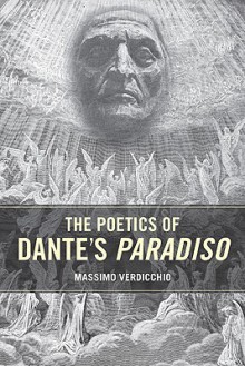 The Poetics Of Dante's Paradiso (Toronto Italian Studies) - Massimo Verdicchio