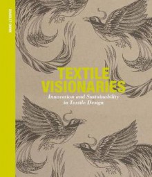 Textile Visionaries: Innovation and Sustainability in Textile Design - Bradley Quinn