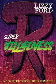 Supervillainess - Lizzy Ford