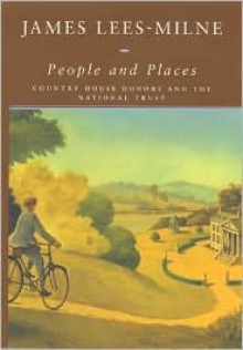 People and Places: Country House Donors and the National Trust - James Lees-Milne