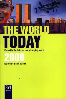 The World Today: 2000: Essential Facts in an Ever Changing World - Barry Turner