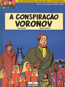 A Conspiração Voronov (As Aventuras de Blake e Mortimer) - Yves Sente, André Juillard, Paula Caetano