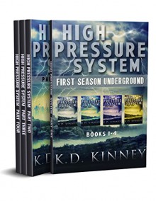 High Pressure System: First Season Underground - K.D. Kinney