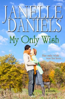 My Only Wish - Janelle Daniels