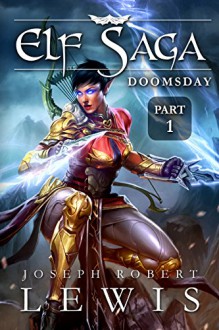 Elf Saga: Doomsday (Part 1: Blood of the Dragon) - Joseph Robert Lewis