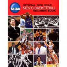 Official 2008 NCAA Men's Basketball Records Book (Ncaa Mens Basketball Records) (Ncaa Mens Basketball Records) - Sean W. Striziscar, National Collegiate Athletic Association