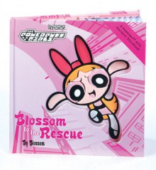 Blossom to the Rescue (Powerpuff Girls Souvenir Storybook, #1) - E.S. Mooney, Bill Alger