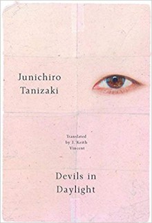 Devils in Daylight - J. Keith Vincent, Junichiro Tanizaki