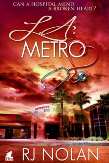 L.A. Metro (L.A. Metro, #1) - R.J. Nolan