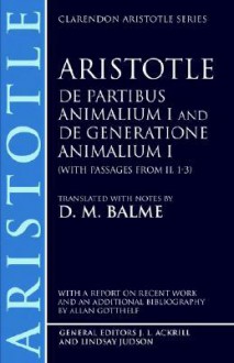 De Partibus Animalium 1/De Generatione Animalium 1 w/Passages from 2.1-3 - Aristotle, Allan Gotthelf, D.M. Balme