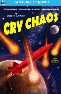 Cry Chaos & The Door Through Space - Dwight V. Swain, Marion Zimmer Bradley