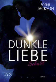 Dunkle Liebe - Schuld - Katrin Reichardt, Sophie Jackson