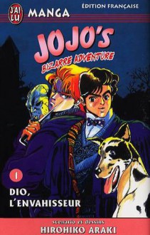 Jojo's Bizarre Adventure, Tome 1: Dio, L'envahisseur (Phantom Blood, #1) - Hirohiko Araki, 荒木 飛呂彦