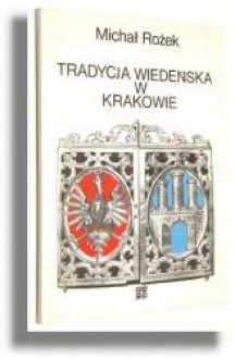 Tradycja wiedeńska w Krakowie - Michał Rożek