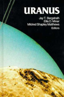 Uranus - Jay T. Bergstralh, Jay T. Bergstralh, Ellis D. Miner