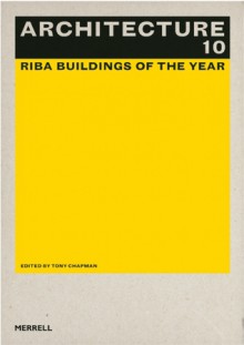 Architecture 10: RIBA Buildings of the Year - Tony Chapman