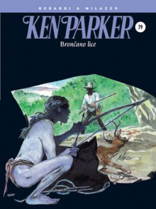 Ken Parker: Brončano lice (Ken Parker Speciale #4) - Giancarlo Berardi, Ivo Milazzo, Luca Vannini