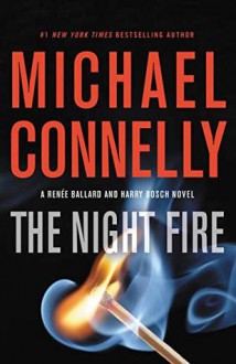 The Night Fire - Michael Connelly