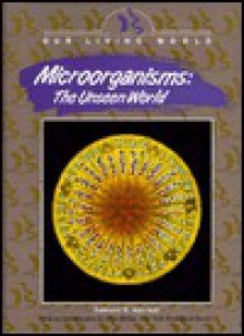 Microorganisms, the Unseen World - Edward R. Ricciuti