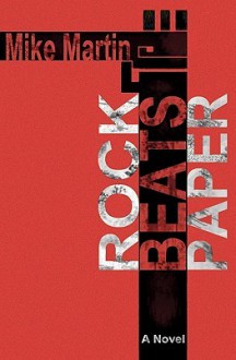 Rock Beats Paper - Mike Martin