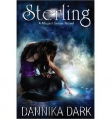 [ Sterling (Mageri Series: Book 1) ] By Dark, Dannika (Author) [ Dec - 2012 ] [ Paperback ] - Dannika Dark