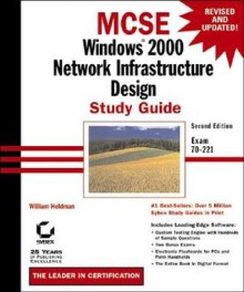 MCSE: Windows 2000 Network Infrastructure Design Study Guide [With CDROM] - William Heldman