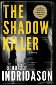 "The Shadow Killer" - -Arnaldur Indridason-