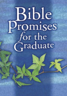 Bible Promises for the Graduate - B&H Editorial Staff