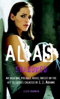 Shadowed (Alias) - Elizabeth Skurnick