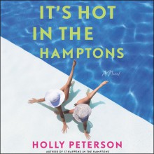 It's Hot in the Hamptons - Holly Peterson