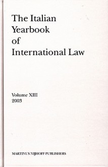 The Italian Yearbook of International Law, Volume 13 (2003) - Benedetto Conforti